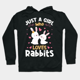 Just a Girl who Loves Rabbits Bunny Hoodie